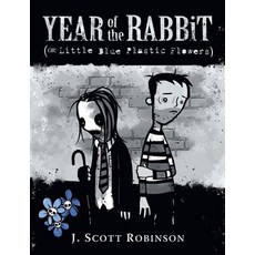 (英文圖書) Year of the Rabbit (or: Little Blue Plastic Flowers) 平裝版, J. Scott Robinson, 英文