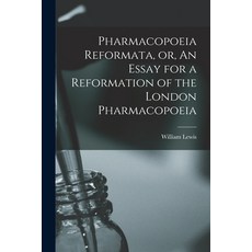 (英文圖書) Pharmacopoeia Reformata or An Essay for a Reformation of the London Pharmacopoeia 平裝版, Legare Street Press, 英文