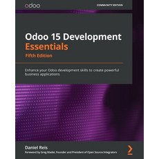 (英文圖書) Odoo 15 Development Essentials - Fifth Edition: Enhance your Odoo development skills to creat... 平裝版, Packt Publishing, 英文