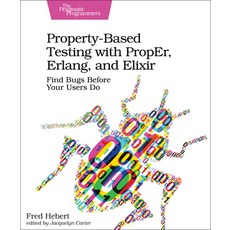 Property-Based Testing with Proper Erlang and Elixir: Find Bugs Before Your Users Do 平裝版, Pragmatic Bookshelf, 英文