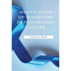 (英文圖書) Modulation Of Sialidases In Pancreatic Cancer 平裝版, Mubashir Haseeb Farooqui, 英文