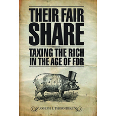 Their Fair Share: Taxing the Rich in the Age of FDR 平裝版, Rowman & Littlefield Publishers, 英文