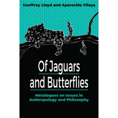 (英文圖書) Of Jaguars and Butterflies: Metalogues on Issues in Anthropology and Philosophy 平裝版, Berghahn Books, 英文