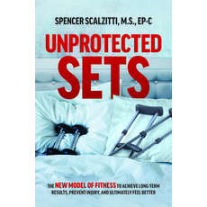 (英文圖書) Unprotected Sets: The New Model Of Fitness To Achieve Long-Term Results Prevent Injury And ... 精裝版, Advantage Media Group, 英文