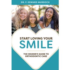 (英文圖書) Start Loving Your Smile: The Insider's Guide to Orthodontic Care 平裝版, Advantage Media Group, 英文