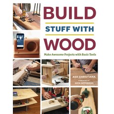 (英文圖書) Build Stuff with Wood: Make Awesome Projects with Basic Tools 平裝版, Taunton Press, 英文