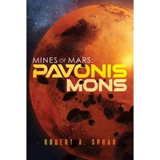 (英文圖書) Mines of Mars: Pavonis Mons 平裝版, Robert Sphar, 英文