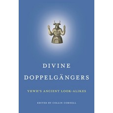 (英文書) Divine Doppelgängers： Yhwh's Ancient Look-Alikes 平裝版, Eisenbrauns, 英文