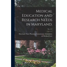 (英文圖書) Medical Education and Research Needs in Maryland.; No. 117 平裝版, Hassell Street Press, 英文