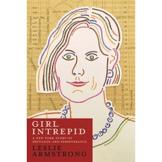 Girl Intrepid: A New York Story of Privilege and Perseverance 平裝版, Epigraph Publishing, 英文