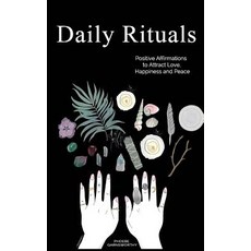 Daily Rituals: Positive Affirmations to Attract Love Happiness and Peace 平裝版, Phoebe Garnsworthy, 英文