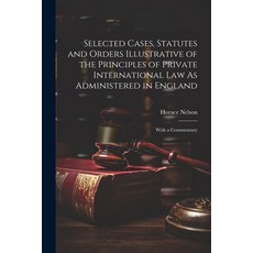 (英文圖書) Selected Cases Statutes and Orders Illustrative of the Principles of Private International L... 平裝版, Legare Street Press, 英文