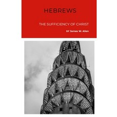 (英文圖書) Hebrews: The Sufficiency Of Christ 平裝版, Lulu.com, 英文