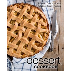 Dessert Cookbook: A Dessert Cookbook with Delicious Dessert Recipes 平裝版, Createspace Independent Pub..., 英文