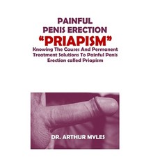 (英文圖書) Painful Penis Erection "Priapism": Knowing The Causes And Permanent Treatment S... 平裝版, Independently Published, 英文