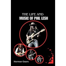 (英文圖書) The Life and Music of Phil Lesh: A Deep Dive into the Life of a Rock and Roll I... 平裝版, Independently Published, 英文