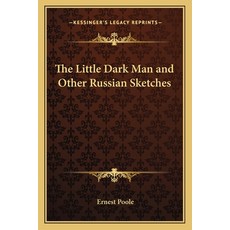(英文圖書) The Little Dark Man and Other Russian Sketches 平裝版, Kessinger Publishing, 英文