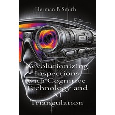 (英文圖書) Revolutionizing Inspections with Cognitive Technology and AI Triangulation 平裝版, Prochek1, 英文
