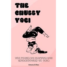 The Chubby Yogi: The Ultimate Illustrated Introduction to Yoga 平裝版, Independently Published, 英文