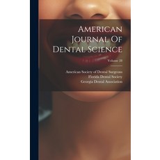 (英文圖書) American Journal Of Dental Science; Volume 28 精裝版, Legare Street Press, 英文