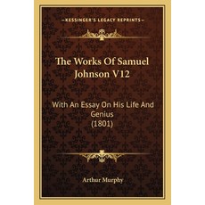 (英文圖書) The Works Of Samuel Johnson V12: With An Essay On His Life And Genius (1801) 平裝版, Kessinger Publishing, 英文