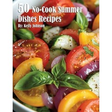 (英文圖書) 50 No-Cook Summer Dishes Recipes 平裝版, Marick Booster, 英文