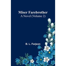(英文圖書) Miser Farebrother: A Novel (Volume 2) 平裝版, Alpha Edition, 英文