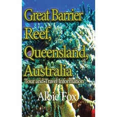 (英文圖書) Great Barrier Reef Queensland Australia: Tour and Travel Information 平裝版, Independently Published, 英文