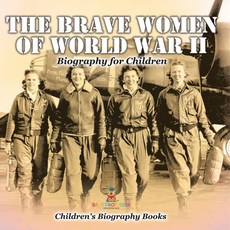 (英文圖書)The Brave Women of World War II - Biography for Children Children's Women Biogra... 平裝版, Baby Professor, 英文