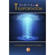 (英文圖書) Digital Teleportation: A Philosophic Journey in Virtuality 平裝版, Mt. San Antonio College, 英文