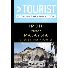 (英文圖書) Greater Than a Tourist- Ipoh Perak Malaysia: 50 Travel Tips from a Local 平裝版, Independently Published, 英文