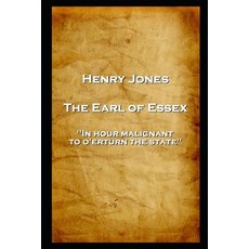 (英文圖書) Henry Jones - The Earl of Essex: 'In hour malignant to o'erturn the state'' 平裝版, Stage Door, 英文