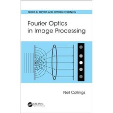 Fourier Optics in Image Processing 精裝版, CRC Press, 英文