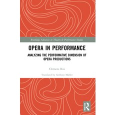 (英文圖書) Opera in Performance: Analyzing the Performative Dimension of Opera Productions 平裝版, Routledge, 英文