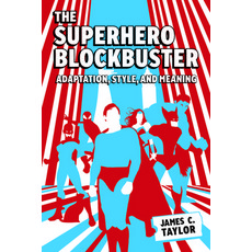 (英文圖書) The Superhero Blockbuster: Adaptation Style and Meaning 平裝版, University Press of Mississ..., 英文