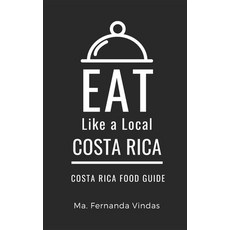 (英文圖書) Eat Like a Local- Costa Rica: Costa Rica Food Guide 平裝版, Independently Published, 英文