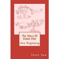 (英文圖書)The Story Of Robot Rob: New Beginning 平裝版, Createspace Independent Pub..., 英文