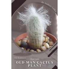(英文圖書) Old Man Cactus Plant: Plant Guide 平裝版, Independently Published, 英文