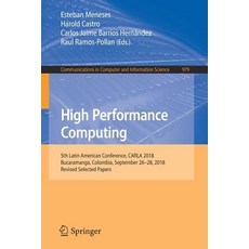 High Performance Computing: 5th Latin American Conference Carla 2018 Bucaramanga Colombia Septem... 平裝版, Springer, 英文