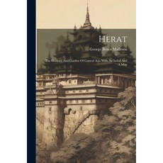 (英文圖書) Herat: The Granary And Garden Of Central Asia With An Index And A Map 平裝版, Legare Street Press, 英文