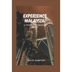 (英文圖書) Experience Malaysia: A Travel Preparation Guide 平裝版, Independently Published, 英文