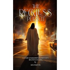 (英文圖書) The Reckless Pursuit: A Story of Redemption and God's Relentless Love 平裝版, Independently Published, 英文
