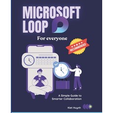 (英文圖書) Microsoft Loop for Everyone: A Simple Guide to Smarter Collaboration 平裝版, Independently Published, 英文