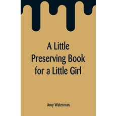 (英文圖書) A Little Preserving Book for a Little Girl 平裝版, Alpha Edition, 英文