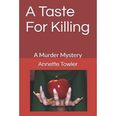 A Taste For Killing: A Murder Mystery 平裝版, Independently Published, 英文