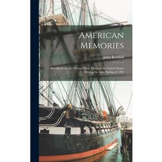 (英文圖書) American Memories: Recollections of a Hurried Run Through the United States During the Late S... 精裝版, Legare Street Press, 英文