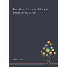 From War to Peace in the Balkans the Middle East and Ukraine 精裝版, Saint Philip Street Press, 英文