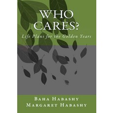 Who Cares: Life Plans for the Golden Years 平裝版, Integrity+ Consulting, 英文