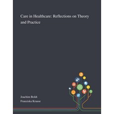 Care in Healthcare: Reflections on Theory and Practice 平裝版, Saint Philip Street Press, 英文