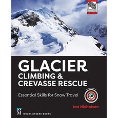 (英文圖書) Glacier Climbing & Crevasse Rescue: Essential Skills for Snow Travel 平裝版, Mountaineers Books, 英文